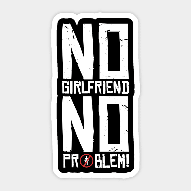 No Girlfriend No problem Sticker by animales_planet